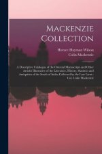 Mackenzie Collection: A Descriptive Catalogue of the Oriental Manuscripts and Other Articles Illustrative of the Literature, History, Statis