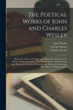 The Poetical Works of John and Charles Wesley: Hymns for Times of Trouble and Persecution. Hymns for the Public Thanksgiving-Day, 1746. Hymns for the