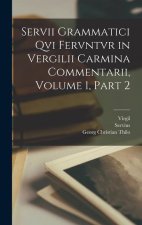 Servii Grammatici Qvi Fervntvr in Vergilii Carmina Commentarii, Volume 1, part 2