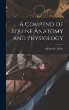 A Compend of Equine Anatomy and Physiology