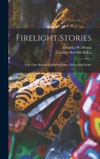 Firelight Stories: Folk Tales Retold for Kindergarten, School and Home