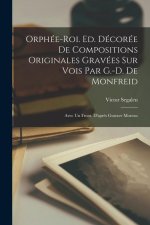 Orphée-roi. Ed. décorée de compositions originales gravées sur vois par G.-D. de Monfreid; avec un front. d'apr?s Gustave Moreau