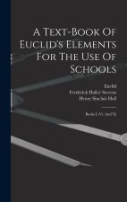 A Text-book Of Euclid's Elements For The Use Of Schools: Books I.-vi. And Xi