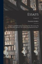 Essays: ?sthetical And Philosophical, Including The Dissertation On The connexion Between The Animal And Spiritual In Man.; Vo