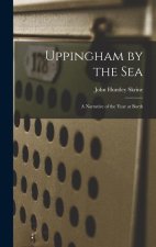 Uppingham by the Sea: A Narrative of the Year at Borth