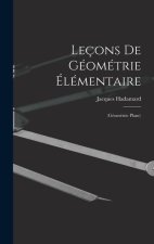 Leçons De Géométrie Élémentaire: (Géométrie Plane)