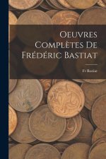 Oeuvres Compl?tes De Frédéric Bastiat