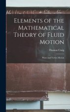 Elements of the Mathematical Theory of Fluid Motion: Wave and Vortex Motion