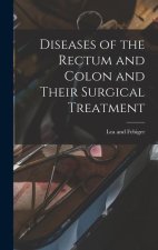 Diseases of the Rectum and Colon and Their Surgical Treatment
