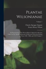 Plantae Wilsonianae; an Enumeration of the Woody Plants Collected in Western China for the Arnold Arboretum of Harvard University During the Years 190