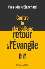 Contre le cléricalisme Retour à l’Évangile