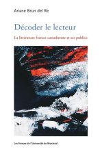 Décoder le lecteur : la littérature franco-canadienne et ses publics