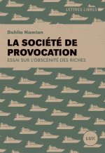 La société de provocation - Essai sur l'obscénité des riches