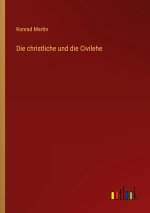 Die christliche und die Civilehe