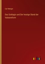 Das Goldagio und Der heutige Stand der Valutareform