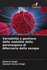 Variabilit? e gestione delle malattie della peronospora di Alternaria della senape