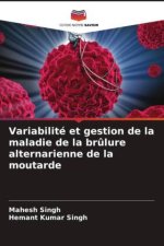 Variabilité et gestion de la maladie de la br?lure alternarienne de la moutarde