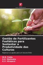 Gest?o de Fertilizantes Fosfáticos para Sustentar a Produtividade das Culturas
