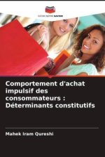 Comportement d'achat impulsif des consommateurs : Déterminants constitutifs