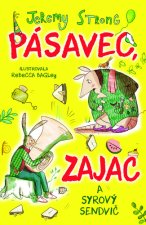 Pásavec, zajac a syrový sendvič