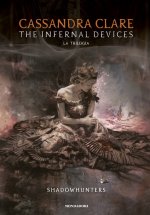 infernal devices. La trilogia. Shadowhunters