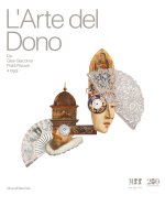 arte del dono. Da Gian Giacomo Poldi Pezzoli a oggi