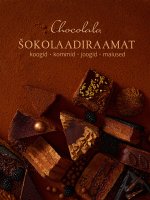 Chocolala shokolaadiraamat. koogid, kommid, joogid, maiused