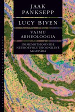 Vaimu arheoloogia inimemotsioonide neuroevolutsiooniline algupära
