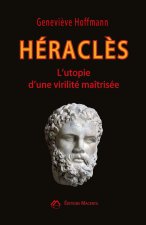 Héraclès, L'utopie d'une virilité maîtrisée