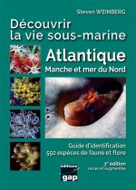 Découvrir la vie sous-marine Atlantique, Manche et mer du Nord - 3ème édition