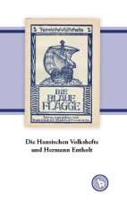 Die Hansischen Volkshefte und Hermann Entholt