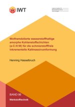 Wolframdotierte wasserstoffhaltige amorphe Kohlenstoffschichten (a-C:H:W) für die schmierstofffreie inkrementelle Kaltmassivumformung