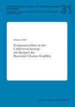 Kriegsausschluss in der Cyberversicherung - am Beispiel des Russland-Ukraine Konflikts