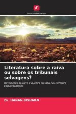 Literatura sobre a raiva ou sobre os tribunais selvagens?