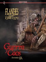 FLANDES 1566 1573 GUERRA Y CAOS