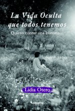 La vida oculta que todos tenemos. Quiero contar una historia