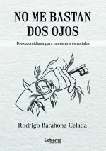 No me bastan dos ojos.Poesía cotidiana para momentos especia
