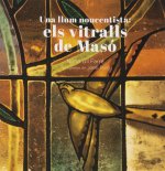 UNA LLUM NOUCENTISTA ELS VITRALLS DE MASO