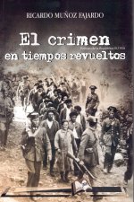 EL CRIMEN EN TIEMPOS REVUELTOS