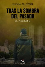 TRAS LA SOMBRA DEL PASADO EL REGRESO