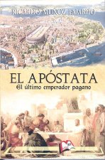 EL APOSTATA: EL ULTIMO EMPERADOR PAGANO