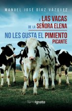 A las vacas de la señora Elena no les gusta el pimiento pica
