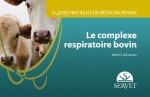 Guides pratiques de médecine bovine. Complexe respiratoire bovin