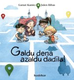 Galdu dena, azaldu dadila!