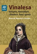Vinalesa. Senyors, llauradors i filadors. Fets i gents
