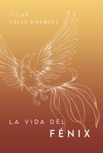 LA VIDA DEL FÉNIX