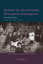 HISTORIES DE VIDA AL CASTELLO DE LA GUERRA I LA POSTGUERRA.