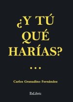 Y TU QUE HARIAS