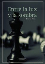 ENTRE LA LUZ Y LA SOMBRA