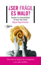 SER FRAGIL ES MALO
